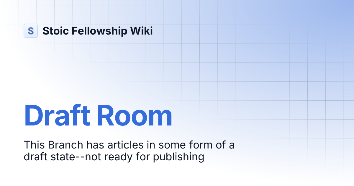 Draft Room | Stoic Fellowship Wiki